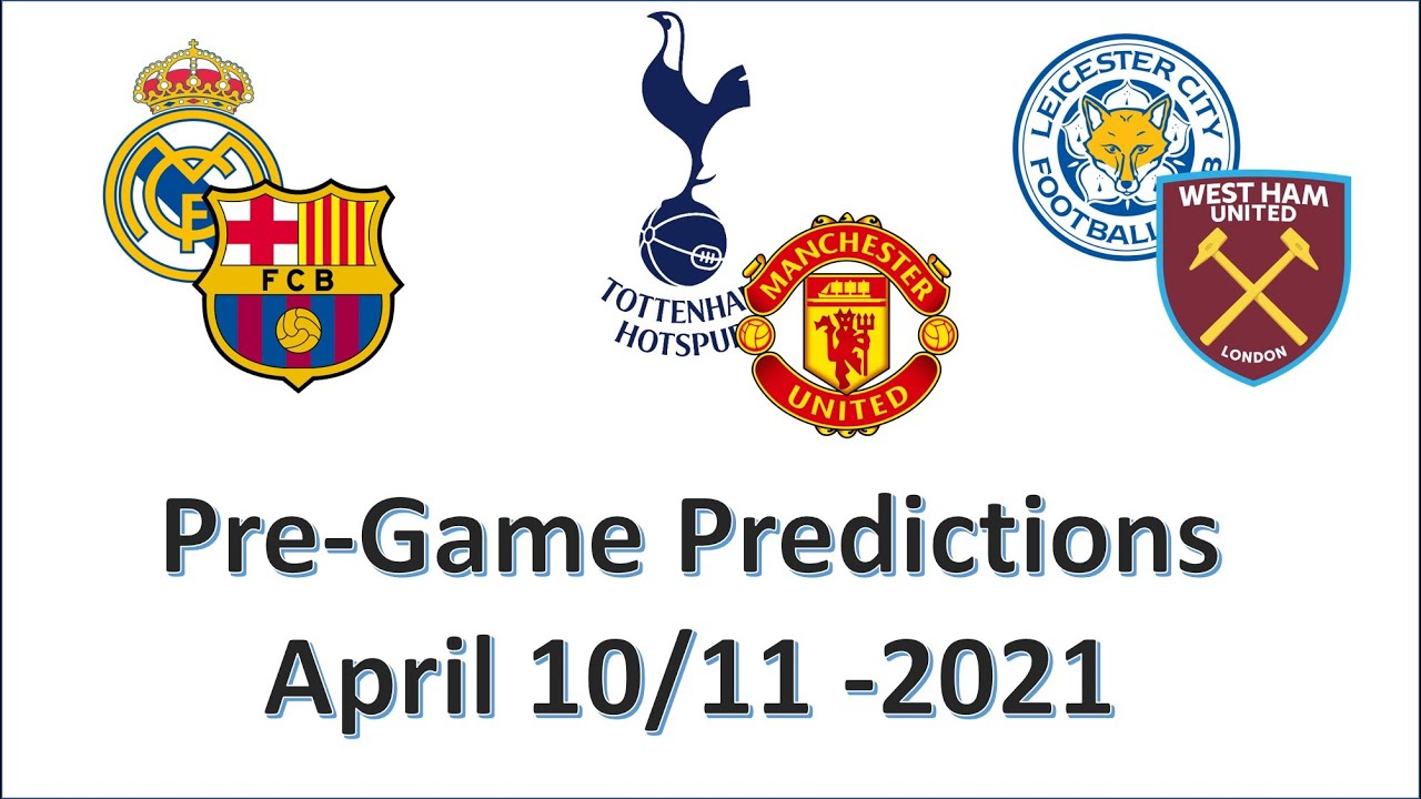 Will MESSI finally break his El Classico curse?! Premier League Predictions April 11/12- 2021