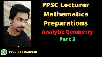 Lec 7 | Part 3 | Analytic Geometry | PPSC Lecturer Maths