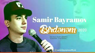 Samir Bayramov - Birdenem ( 2020 Bass Music )