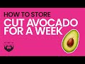 How to Store Cut Avocado for a Week