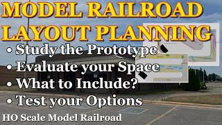 Planning a New Layout - Study the Prototype, Evaluate your space, plan benchwork, test ideas.