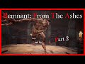 Remnant  From the Ashes Funtage Part 2