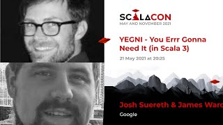 YEGNI - You Errr Gonna Need It (in Scala 3) - James Ward & Josh Suereth