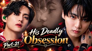 His Deadly Obsession 🌚 || Part-21 || (Taekook love Story) #taekook #ff #vkook @V-kook-Noir-7k