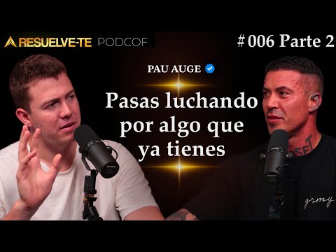 Resuelve-Te Podcof con Pau Augé (Parte II)