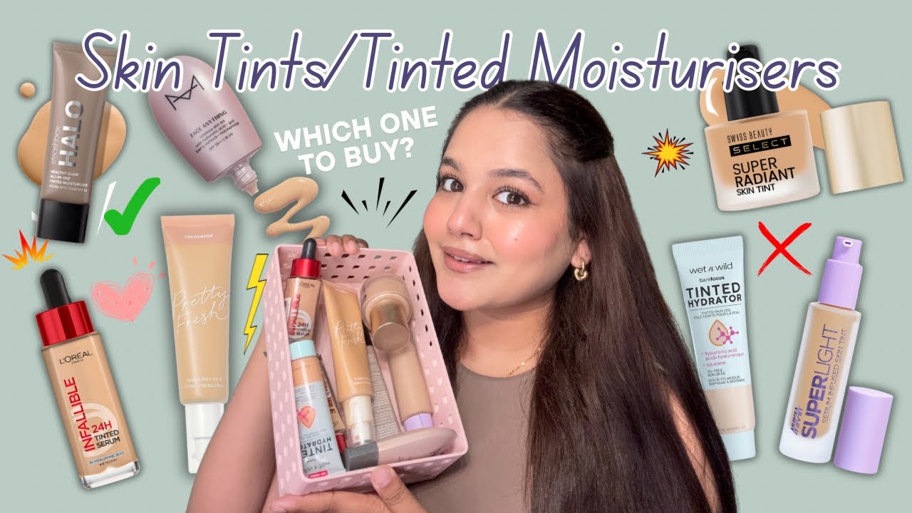 Skin Tints/Tinted Moisturiser: LET'S TALK! Which one to buy?