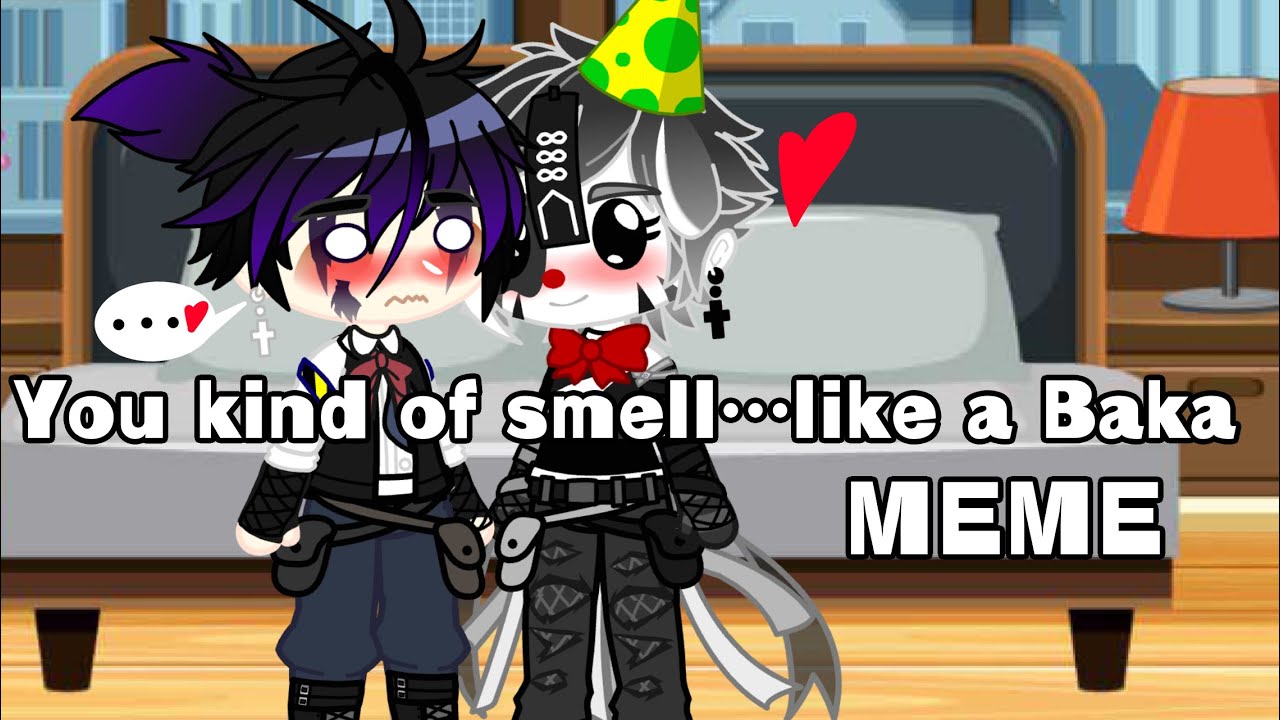 You kinda smell like a Baka meme | Michael x Ennard(Mennard) | Gacha