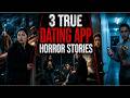 3 TRUE DATING APP HORROR STORIES