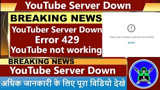 YouTube down YouTube server error 429 YouTube not working Cyber Warriors