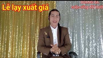 Lễ Lạy Xuất Giá Họ Nhà Gái - Hoàng Ba Cuộc Sống Đời Thường