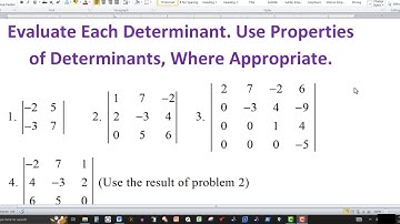 Evaluate Each Determinant and Use Properties of Determinants Where Appropriate