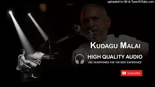 Kudagu Malai High Quality Audio Song | Ilayaraja