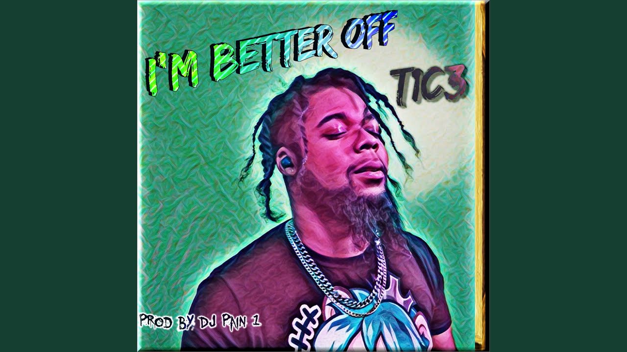 Watch I'm Better Off on YouTube Watch I'm Better Off on YouTube