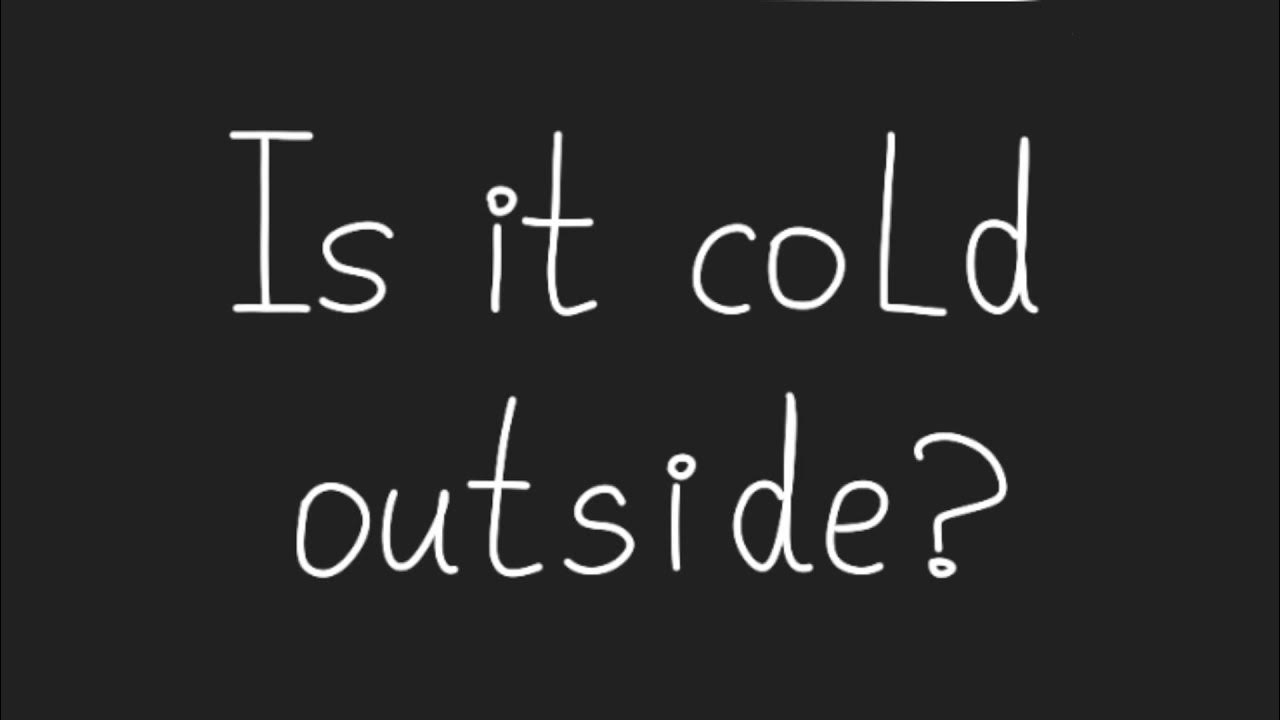 Is it cold outside?animation memeOc YouTube