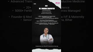 Dr. Shradha Chakhaiyar, IVF Specialist in Patna, with 20+ Years Helping Couples Conceive.#shradhaivf