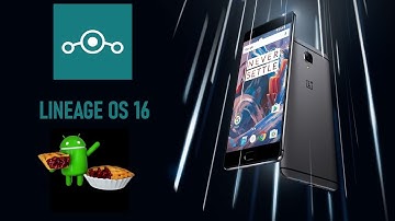 Lineage Official 16 [Pie|Android 9.0] For OnePlus 3/3T (Rain)