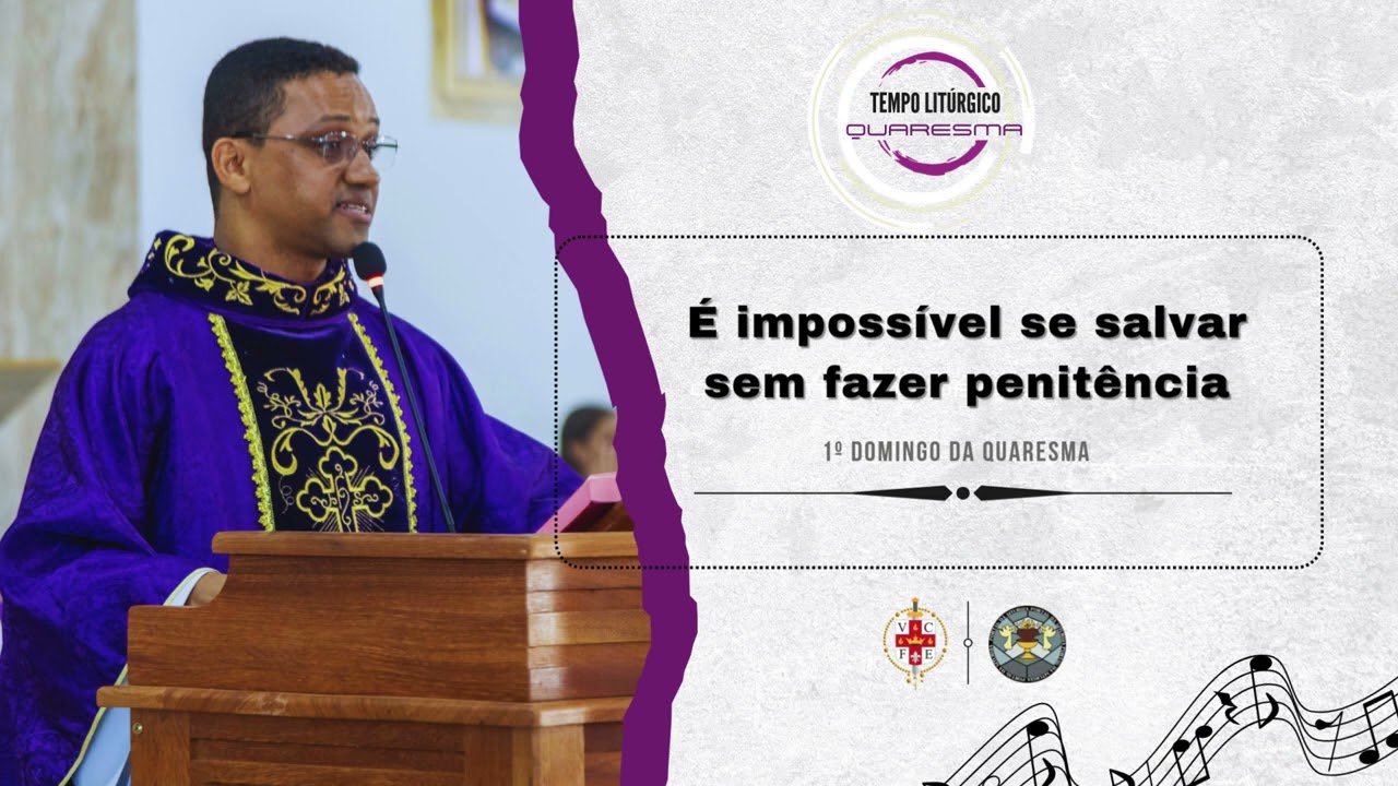 É impossível se salvar sem fazer penitência - Homilia do 1º Domingo da Quaresma - Ano A