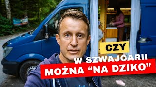 Czy w Szwajcarii można na dziko❓Nagły powrót do Polski...