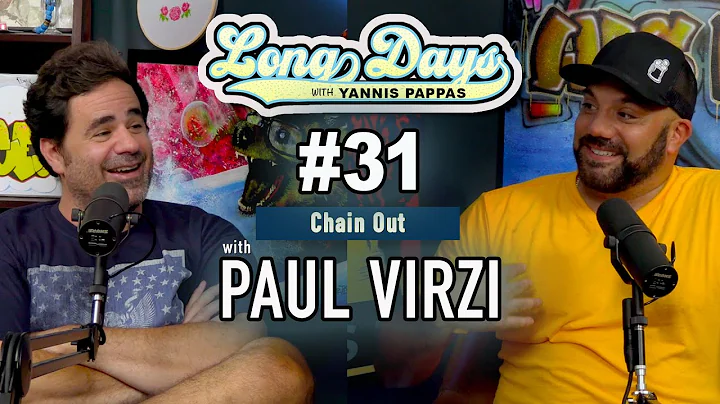 Chain Out with Paul Virzi - LongDays with Yannis P...