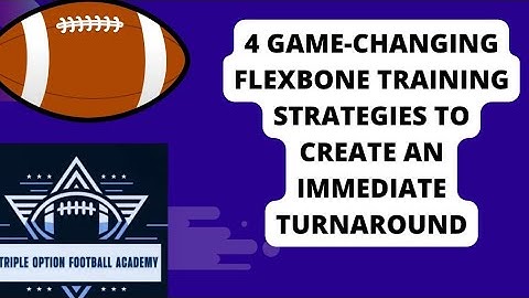 4 Game-Changing Flexbone Training Strategies to Create an Immediate Turnaround
