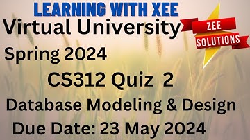 CS312 Database Modeling and Design Quiz 2 Spring 2024 Virtual University of Pakistan