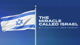 Amir Tsarfati The Miracle Called Israel