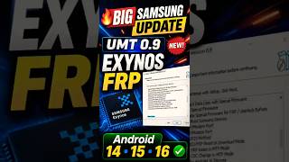 Samsung Exynos FRP Android 14 15 16 BIG UMT 0.9 Update