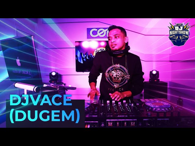 COF DJ NIGHTSHOW EP2 | DJVACE ( DUGEM ) class=