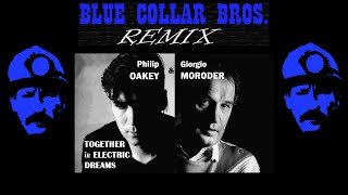 Phil Oakey - Together in electric dreams (Blue Collar Bros. Remix)