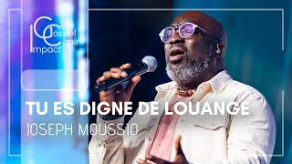 Tu es digne de louange | Joseph MOUSSIO & Impact Gospel Choir chords