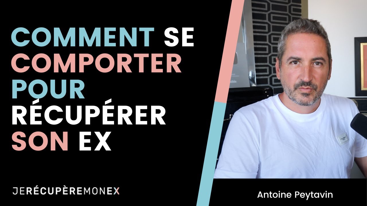 LE COMPORTEMENT À MODIFIER POUR RÉCUPÉRER SON EX - YouTube