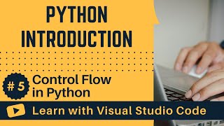[Learn with VSCode] Python for Beginners #5 Control Flow in Python