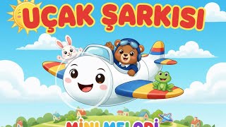Uçak Şarkısı En Sevilen Çocuk Şarkıları Mini Melodi