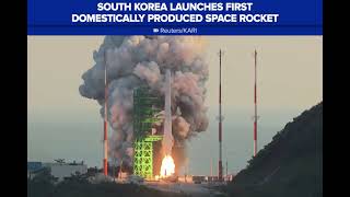 South Korea Launches First Domestically-Produced Space Rocket