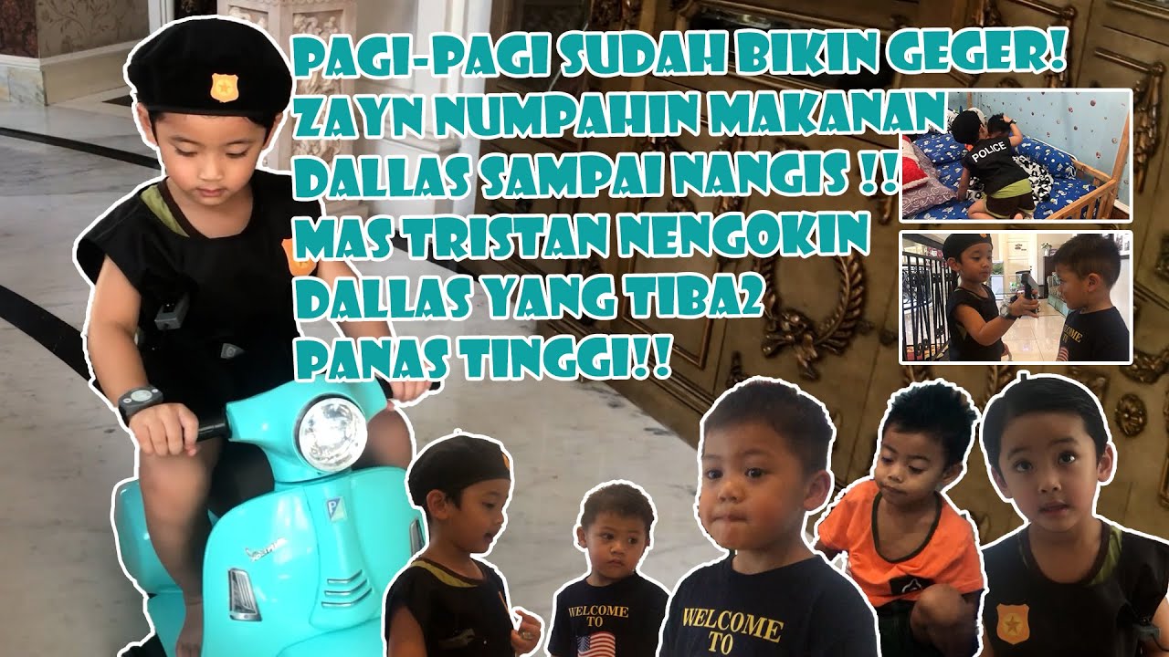 ZAYN NUMPAHIN MAKANAN DALLAS SAMPAI NANGIS!!MAS TRISTAN LANGSUNG BERTINDAK!!