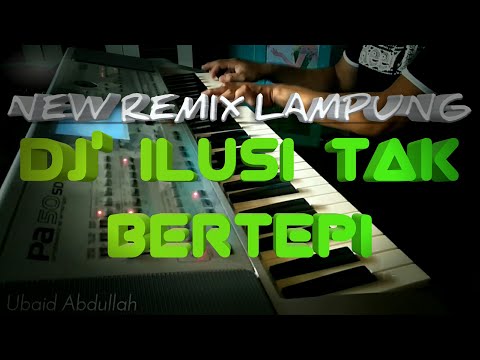 REMIX LAMPUNG 2019 - DJ ILUSI TAK BERTEPI