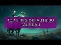 🔥 TOP 5 - Les défauts du Taureau