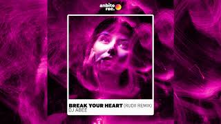 Abee Sash - Break Your Heart (Rudii Remix)