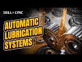 Automatic Lubrication Systems | Skill-Lync