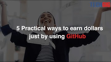 5 Practical ways to earn dollars just by using GitHub