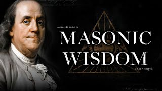 100 Ancient Freemasons' Quotes Which Are Better To Be Known When Young To Not Regret In Old Age