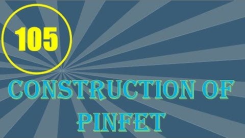 Electron Devices | Lecture-105 | Construction of PINFET