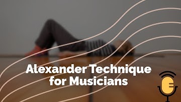 Alexander Technique for Musicians - Interview with AT teacher Liz Talbert