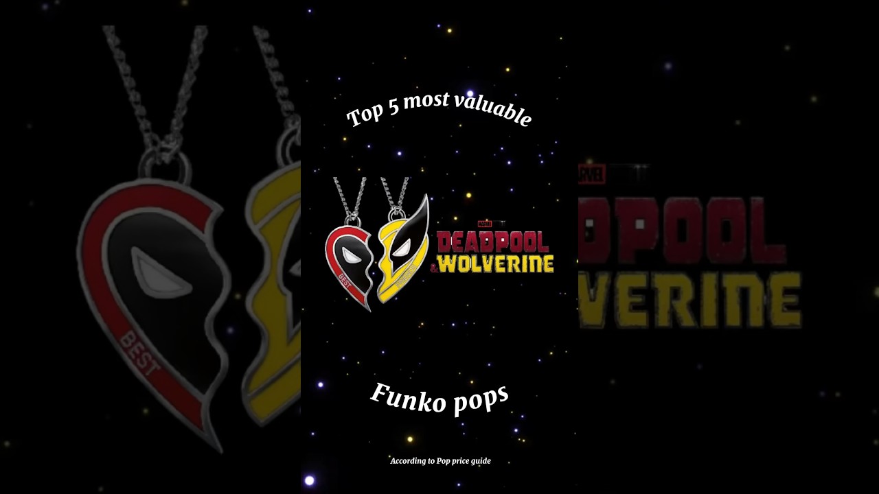 Most valuable Deadpool and Wolverine Funko Pops 