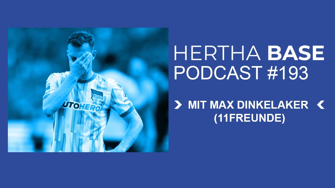 mit Max Dinkelaker (11Freunde) 🤬 | Hertha BASE Podcast 