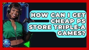 How Can I Get Cheap PS Store triple-A Games? - Blue Button Gaming