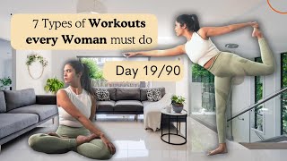 7 different types of workout every Woman must do | Day 19/90 | Somya Luhadia