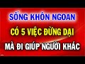 Sống Khôn Ngoan ở Đời Có 5 Loại nhờ Vả Tuyệt Đối Không Nên Giúp