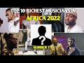 Top 10 Richest Musicians in Africa