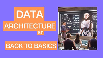 Data Architecture 101 - Learning the Data Basics